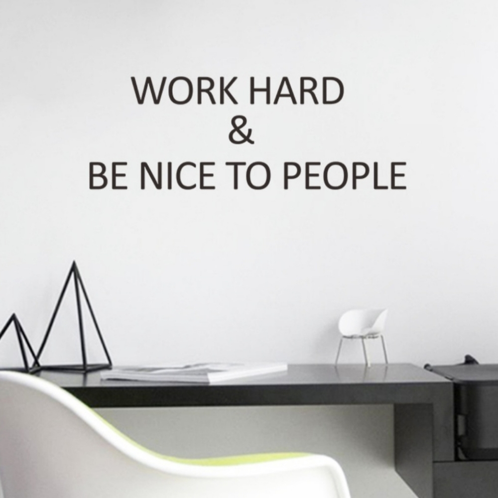 Vinyl Wall Decal WORK HARD AND BE NICE TO PEOPLE.